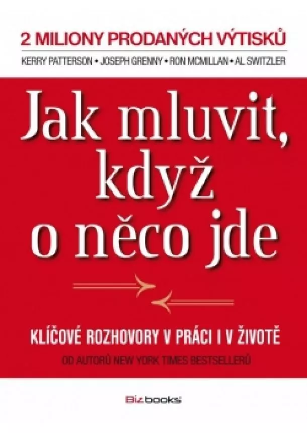 Kerry Patterson, Al Switzler, Joseph Grenny, Ron McMillan - Jak mluvit, když o něco jde