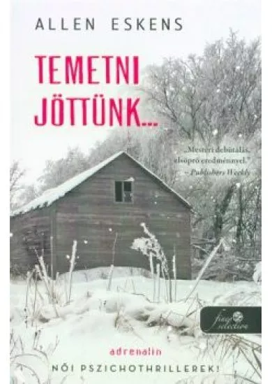 Temetni jöttünk...