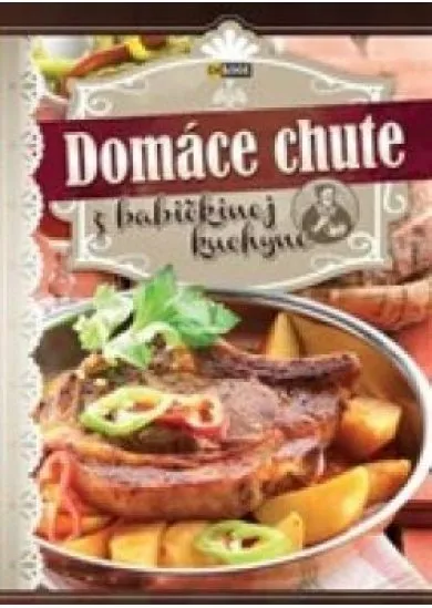 Domáce chute z babičkinej kuchyne