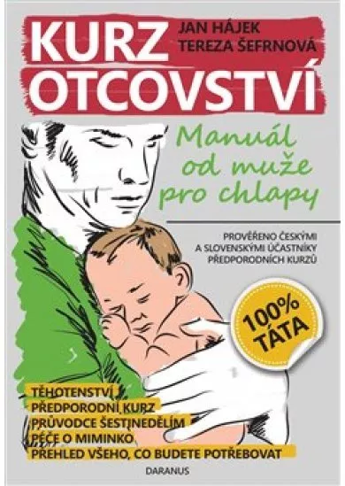 Kurz otcovství - Manuál od muže pro chla