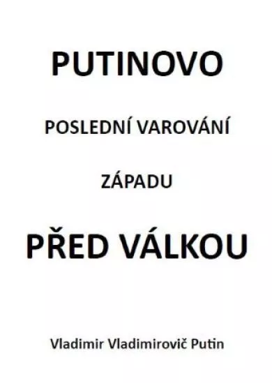 Putinovo poslední varování Západu před v