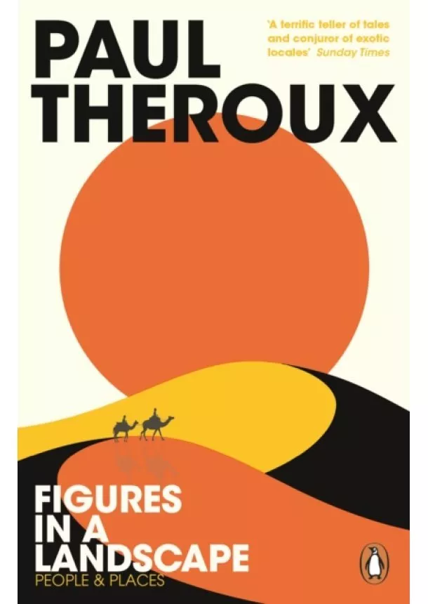 Paul Theroux - Figures in a Landscape