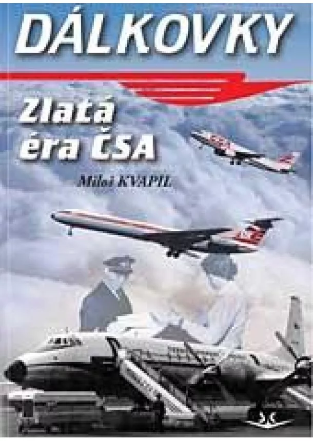 Miloš Kvapil - Dálkovky - Zlatá éra ČSA