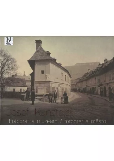 Josef Kunzfeld - Fotograf a muzeum / fotograf a město