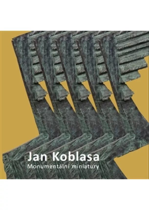 Luboš Jelínek, Světlana Jelínková - Jan Koblasa - Monumentální miniatury - sochy z let 1974 - 2015