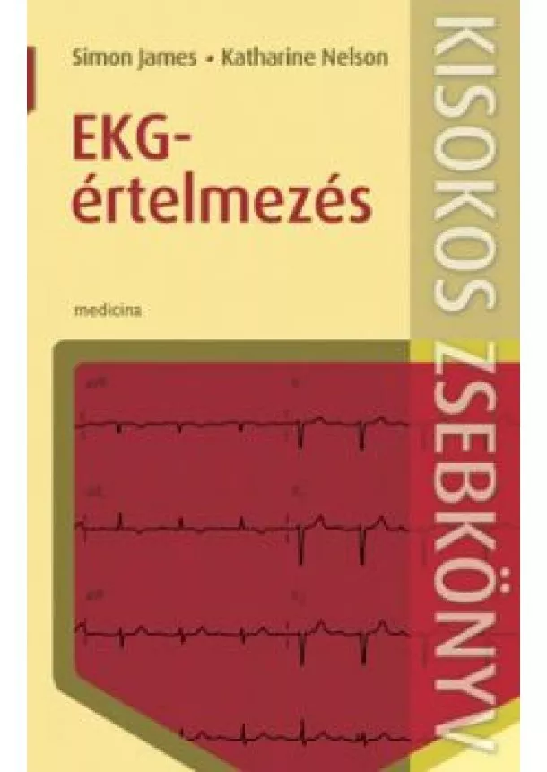 Nelson, Katharine - EKG-értelmezés /Kisokos zsebkönyvek