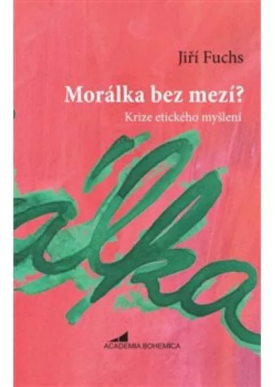 Morálka bez mezí? - Krize etického myšlení