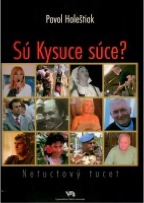 Pavol Holeštiak - Sú Kysuce súce? Netuctový tucet