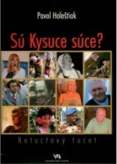 Sú Kysuce súce? Netuctový tucet