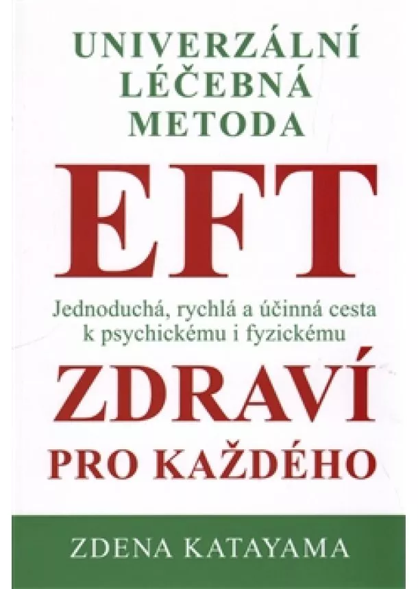 Zdena Katayama - EFT zdraví pro každého - Univerzální léčebná metoda