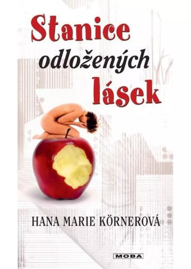 Hana Marie Körnerová - Stanice odložených lásek