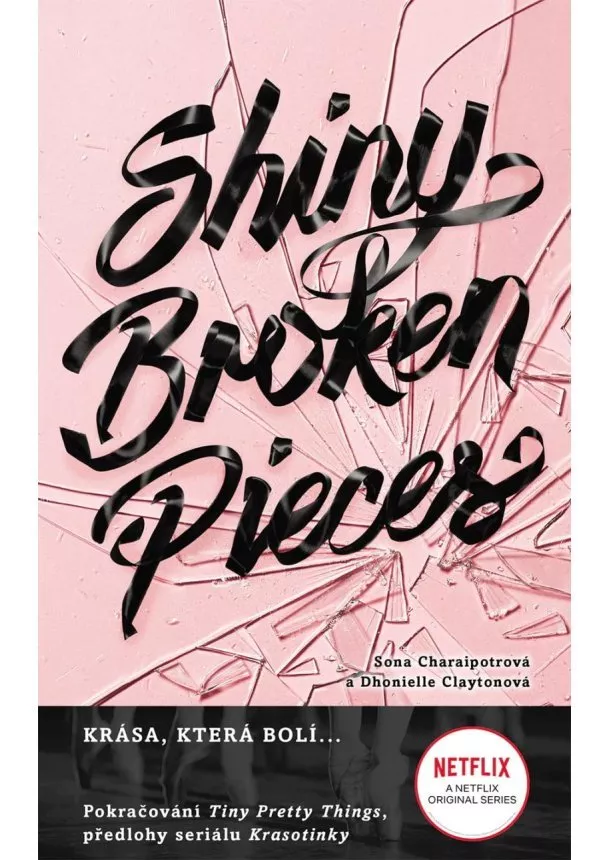 Sona Charaipotra, Dhonielle Clayton - Shiny Broken Pieces - Tiny Pretty Things