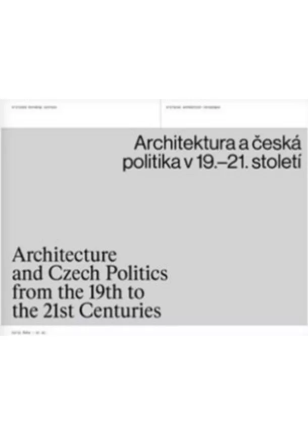 Cyril Říha a kolektív - Architektura a česká politika v 19.–21. století