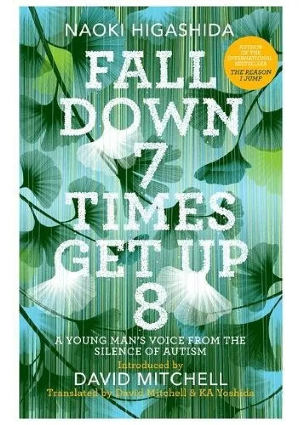 Naoki Higashida - Fall Down Seven Times, Get Up Eight