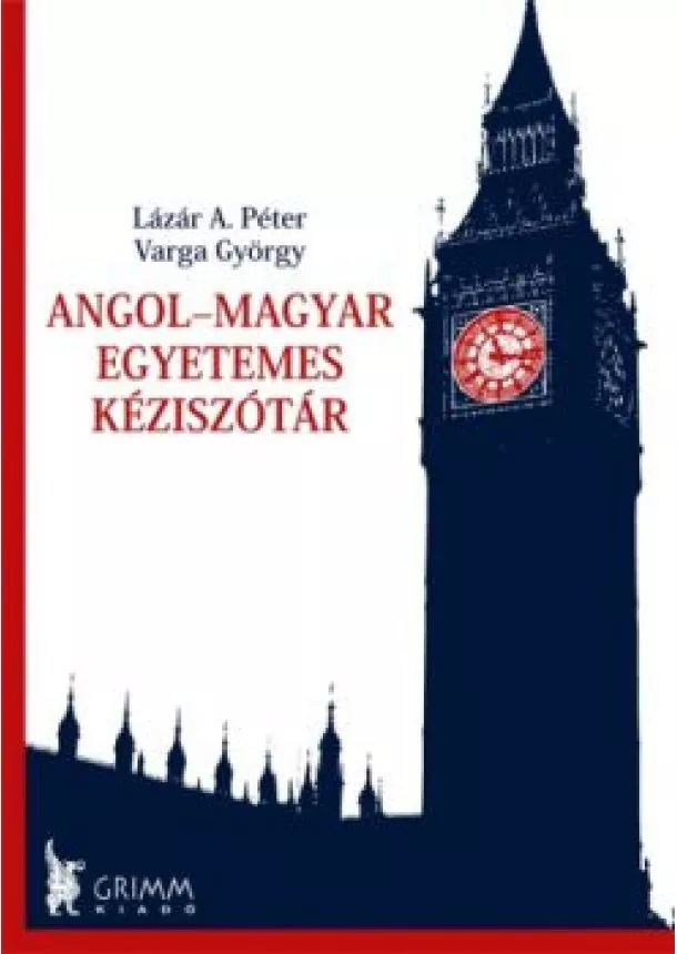 LÁZÁR A. PÉTER - VARGA GYÖRGY - ANGOL-MAGYAR EGYETEMES KÉZISZÓTÁS