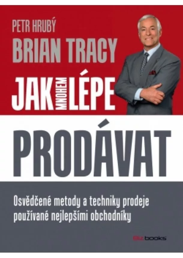 Brian Tracy, Petr Hrubý - Jak mnohem lépe prodávat