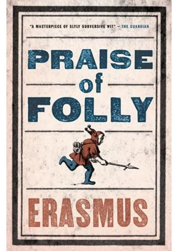 Erazmus Rotterdamský - Praise of Folly