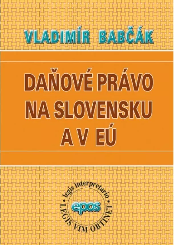 Vladimír Babčák - Daňové právo na Slovensku a v EÚ