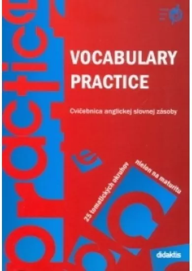 Vocabulary Practice - Cvičebnica anglickej slovnej zásoby