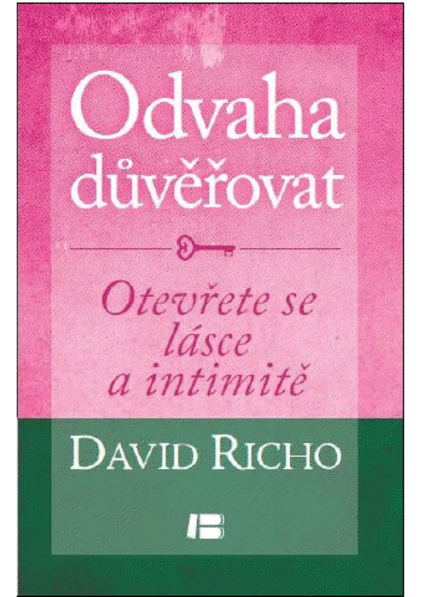 David Richo - Odvaha důvěřovat - Otevřete se lásce a intimitě