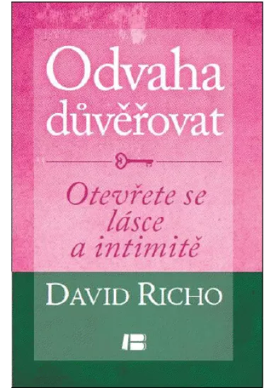 Odvaha důvěřovat - Otevřete se lásce a intimitě