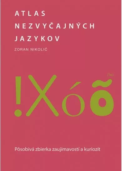 Atlas nezvyčajných jazykov: Pôsobivá zbierka zaujímavostí a kuriozít