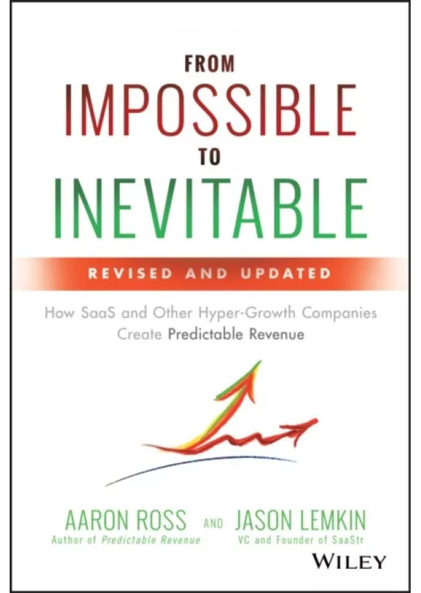 Aaron Ross, Jason Lemkin - From Impossible to Inevitable