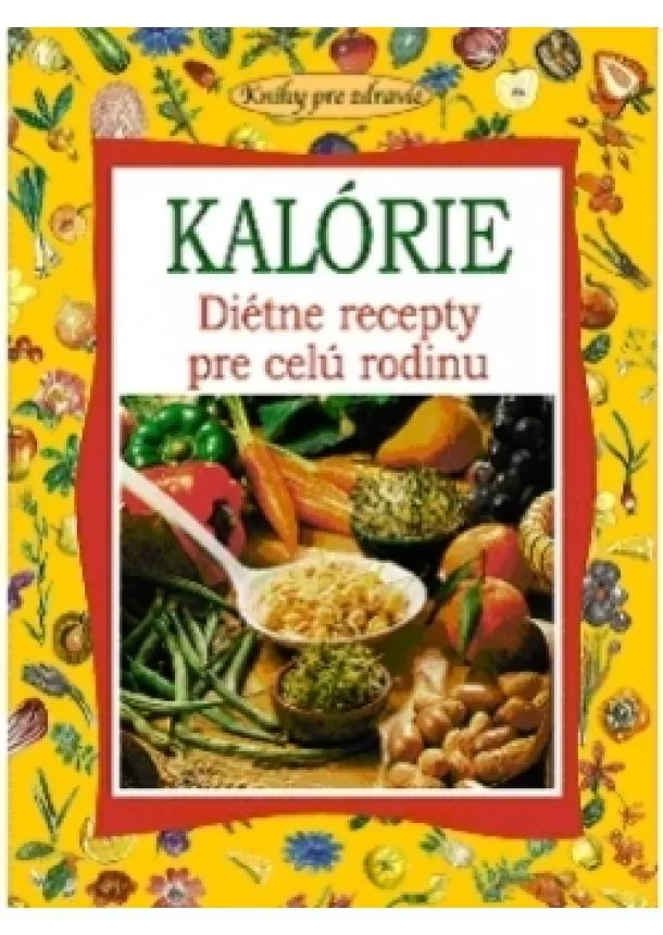 Kolektív autorov - Kalórie - Diétne recepty pre celú rodinu