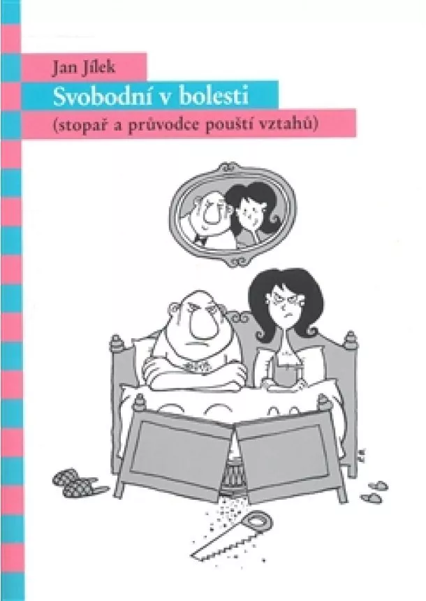 Jan Jílek - Svobodní v bolesti - (stopař a průvodce pouští vztahů)