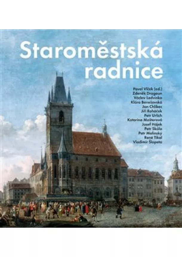 Pavel Vlček - Staroměstská radnice