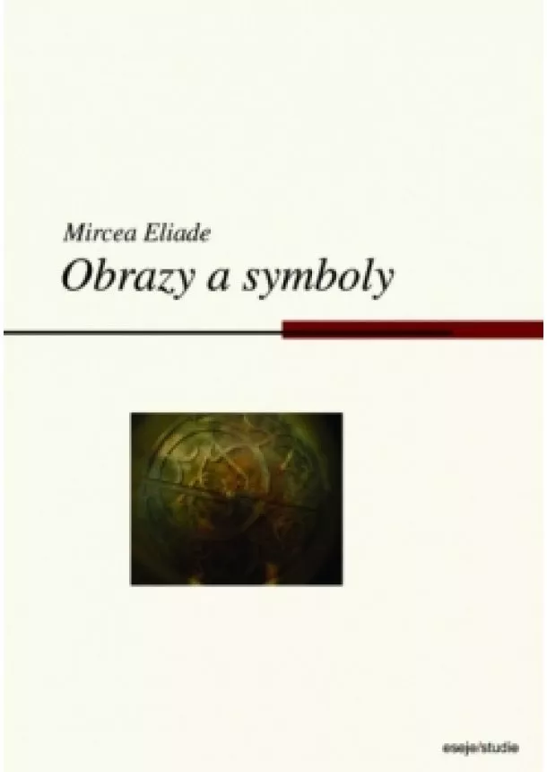 Mircea Eliade - Obrazy a symboly