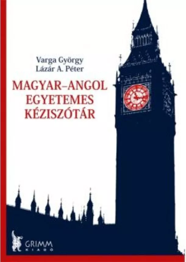 LÁZÁR A. PÉTER - VARGA GYÖRGY - MAGYAR-ANGOL EGYETEMES KÉZISZÓTÁR