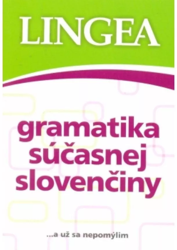 autor neuvedený - LINGEA - Gramatika súčasnej slovenčiny