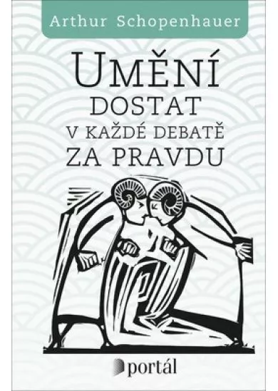 Umění dostat v každé debatě za pravdu - Eristická dialektika