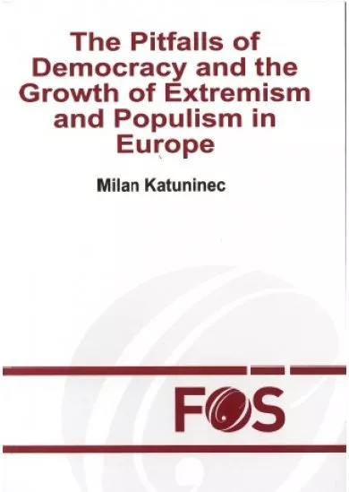 The Pitfalls of Democracy and the Growth of Extremism and Populism in Europe