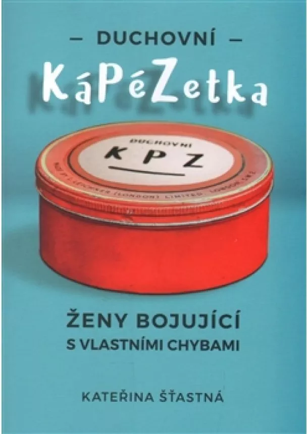 Kateřina Šťastná - Duchovní KáPéZetka - Ženy bojující s vlastními chybami