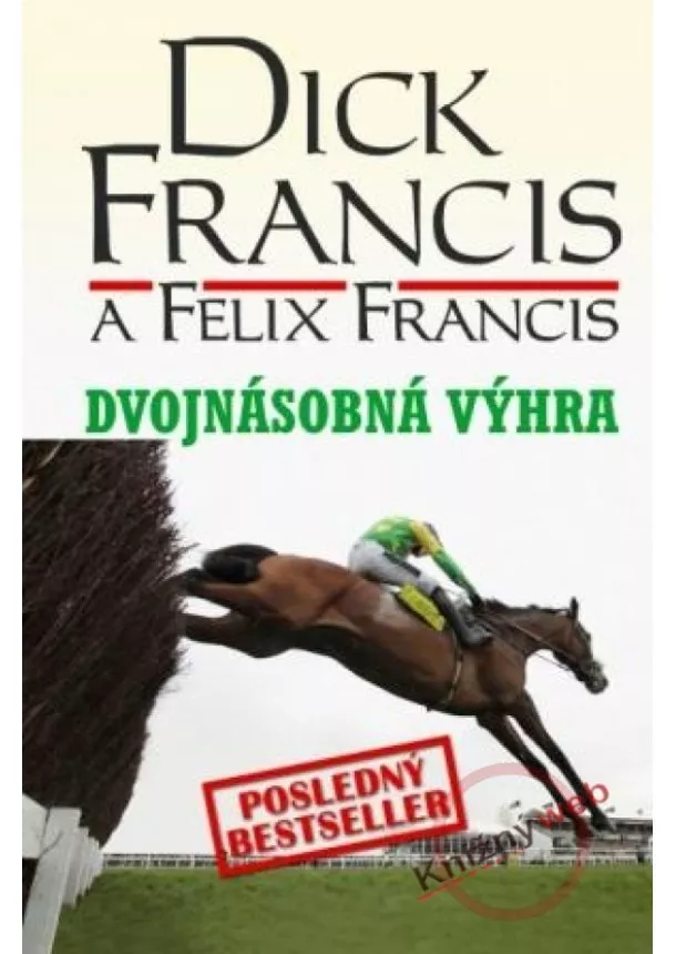 Dick Francis, Felix Francis - Dvojnásobná výhra