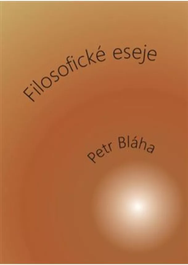 Petr Bláha - Filosofické eseje