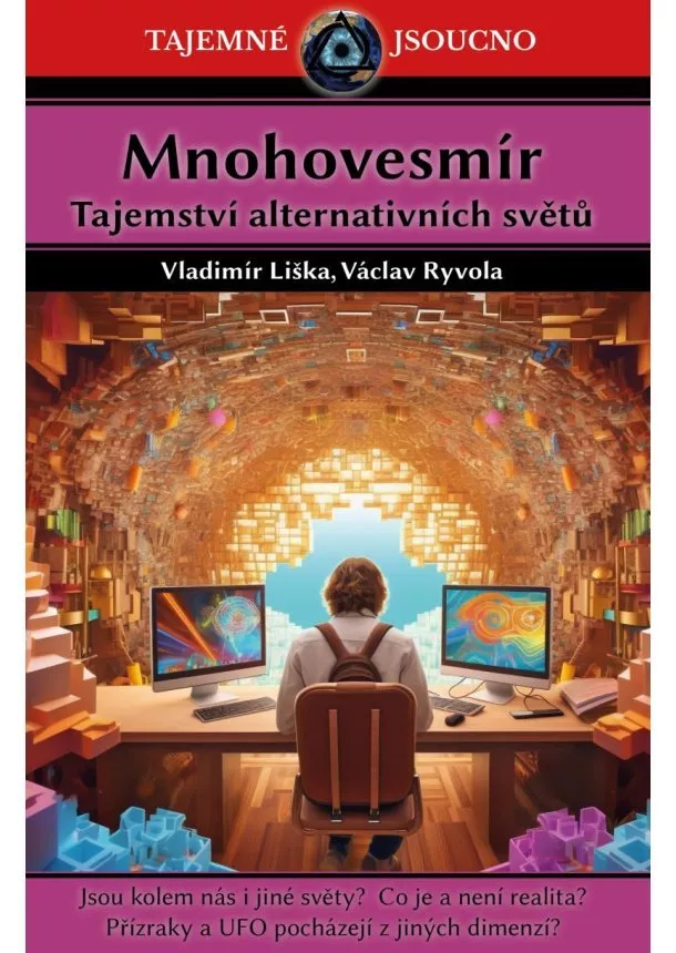 Vladimír Liška, Václav Ryvola - Mnohovesmír - Tajemství alternativních světů