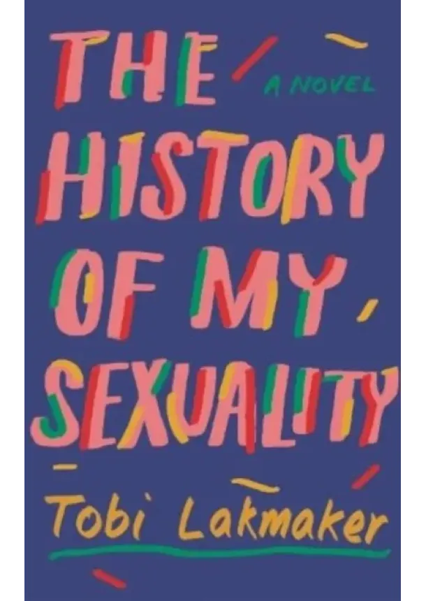 Tobi Lakmaker - The History of My Sexuality