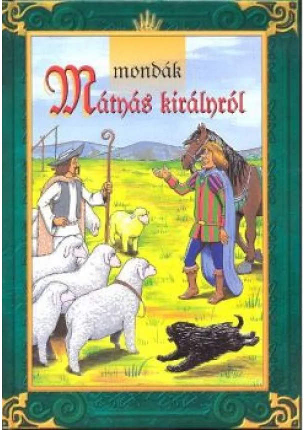 VÁLOGATÁS - MONDÁK MÁTYÁS KIRÁLYRÓL