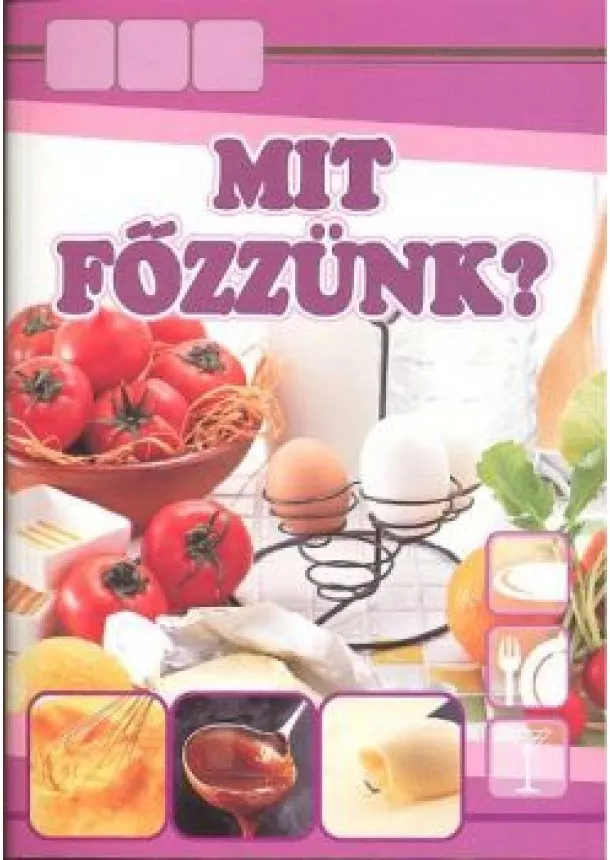 Török Erzsébet - MIT FŐZZÜNK?