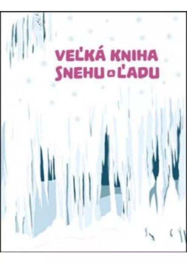 Štěpánka Sekaninová, Niké Papadopulosová - Veľká kniha snehu a ľadu