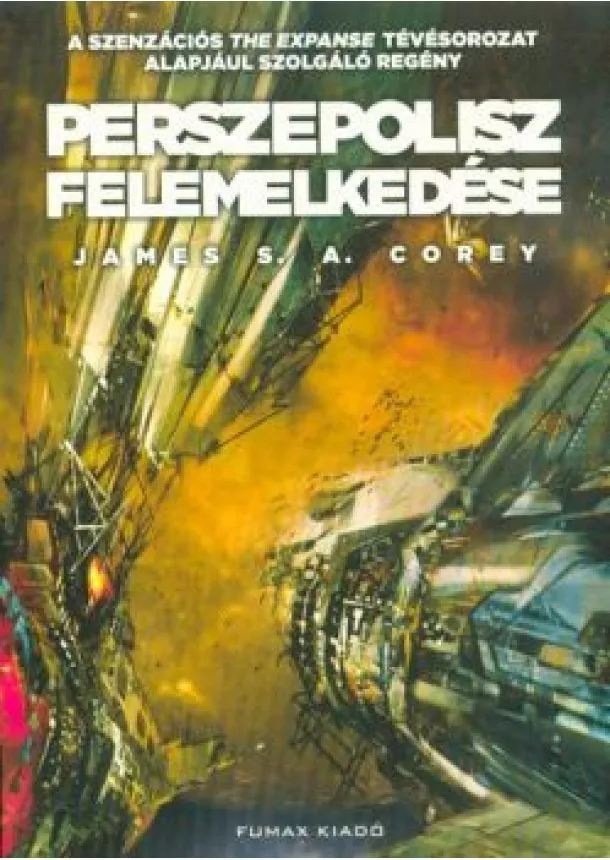 James S. A. Corey - Perszepolisz felemelkedése /A Térség 7.