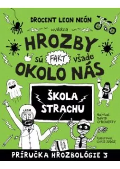 Hrozby sú (fakt) všade okolo nás. Škola strachu (Hrozbológia 3)