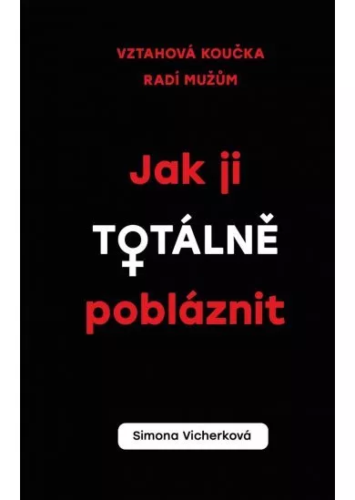 Jak ji totálně pobláznit