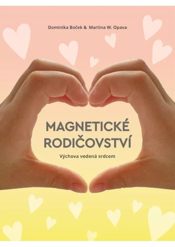 Magnetické rodičovství - Výchova vedená srdcem