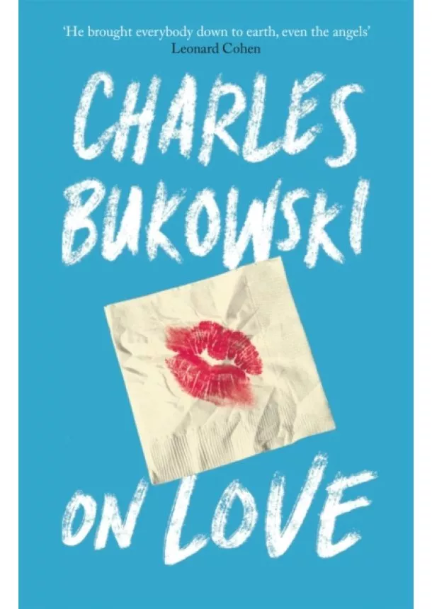 Charles Bukowski - On Love