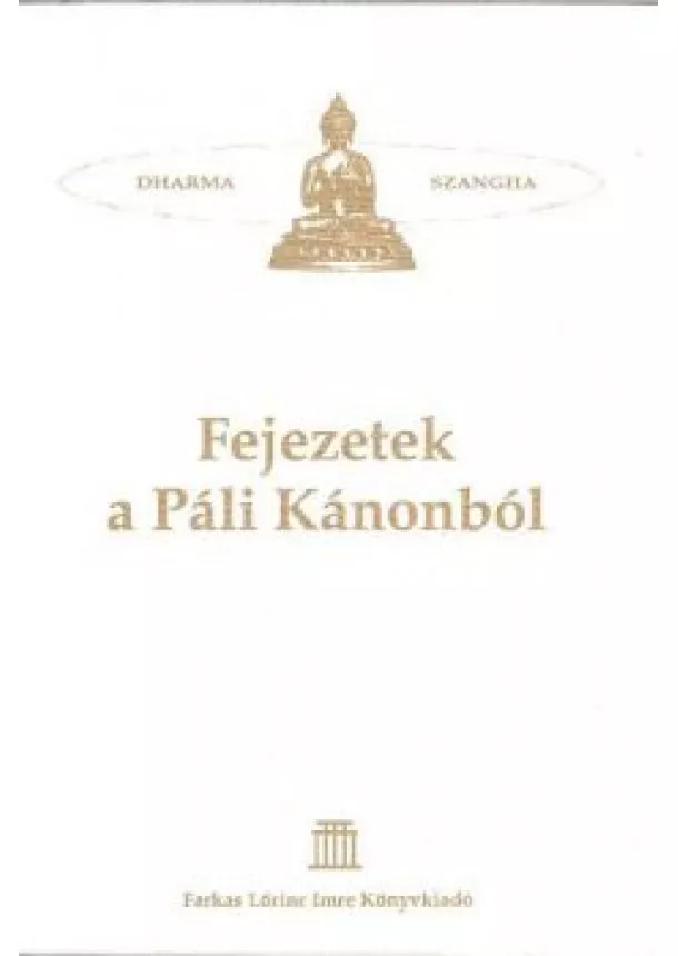 DHARMA SZANGHA - FEJEZETEK A PÁLI KÁNONBÓL