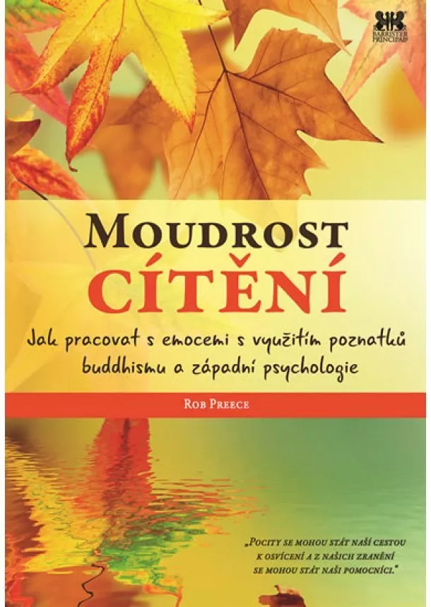 Rob Preece - Moudrost cítění - Jak pracovat s emocemi s využitím poznatků buddhismu a západní psychologie